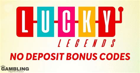 lucky legends no deposit bonus 2024|Lucky Legends Casino Bonuses .